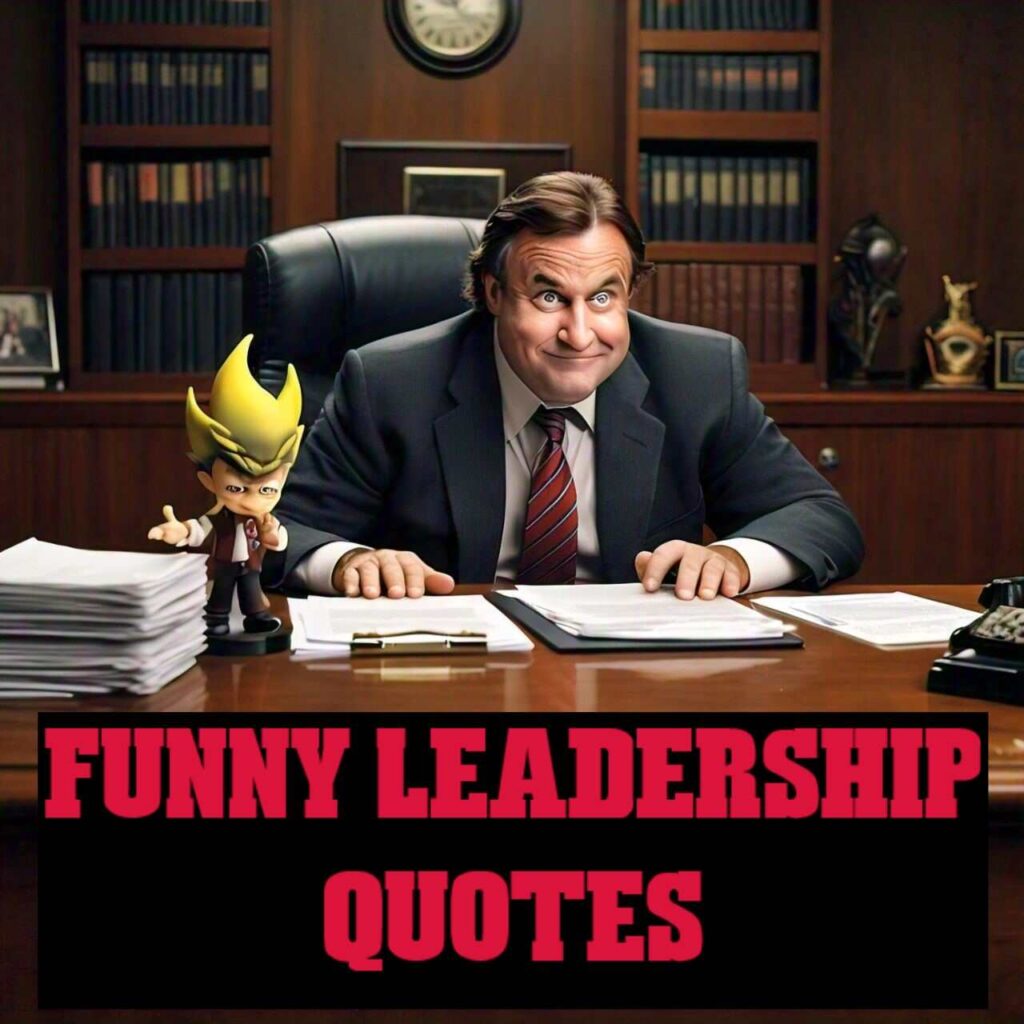 Funny leadership quotes