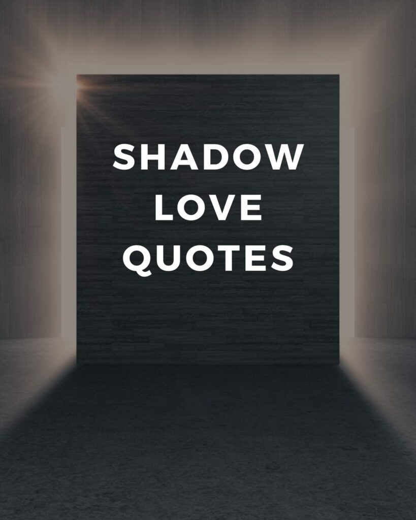 Shadow Love Quotes