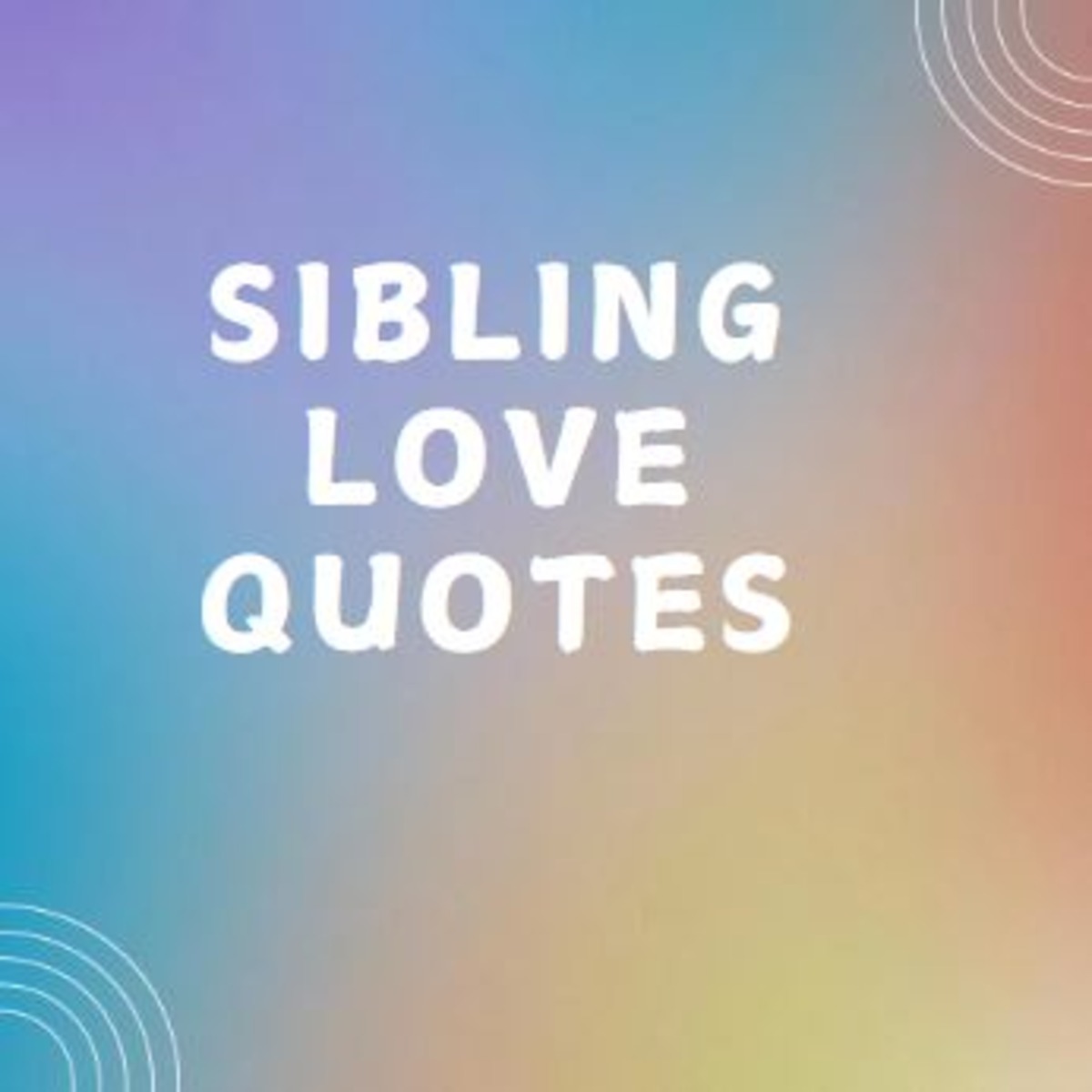 Sibling Love Quotes