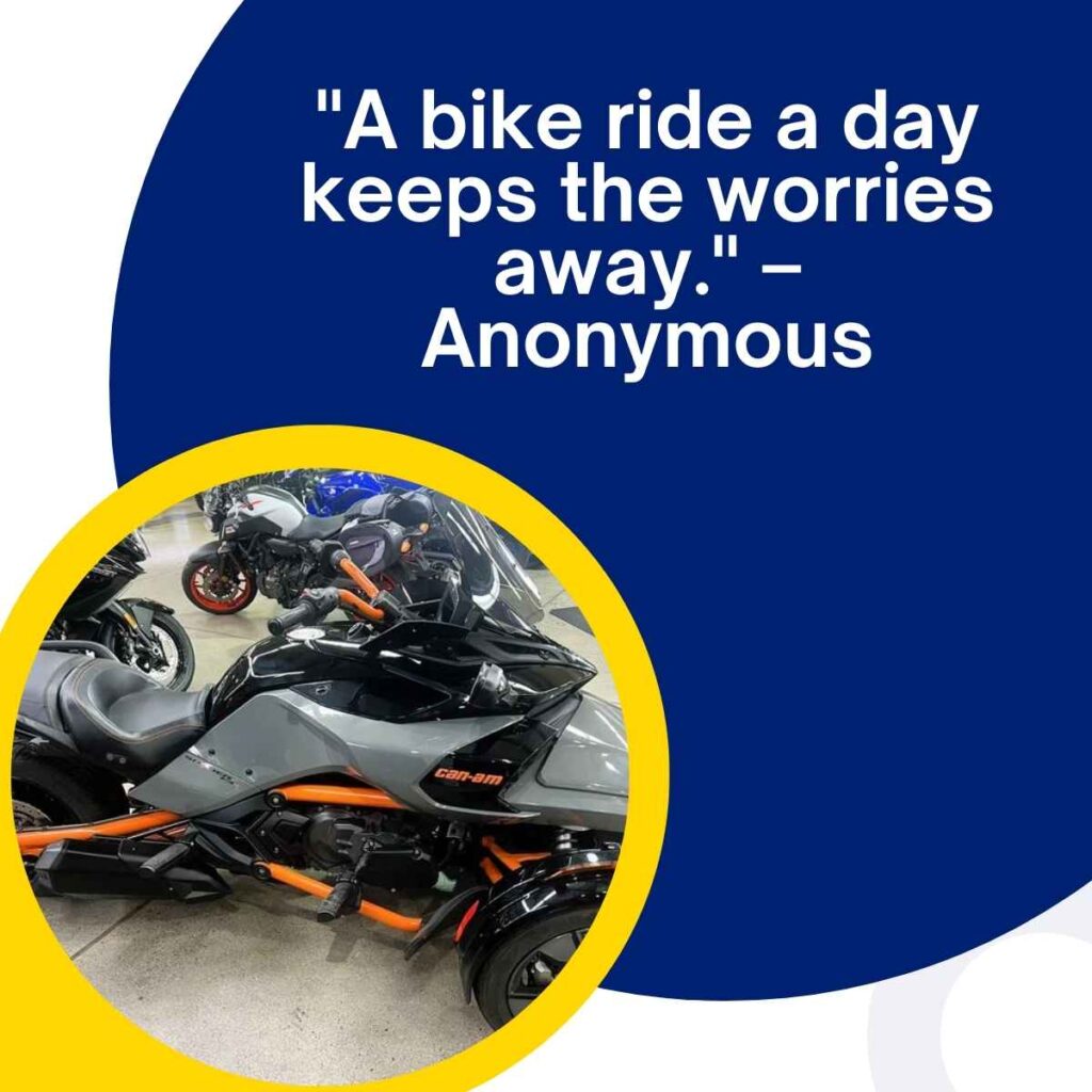 "A bike ride a day keeps the worries away." – Anonymous