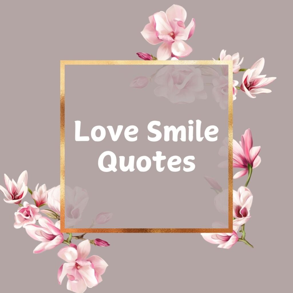 Love Smile Quotes