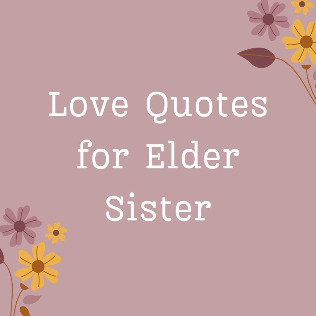 Love Quotes for Elder Sister