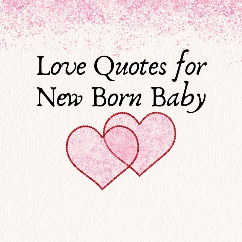Love Quotes for New Born Baby