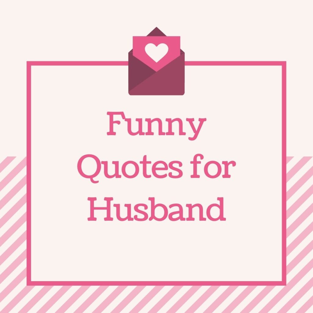 Funny Quotes for Husband