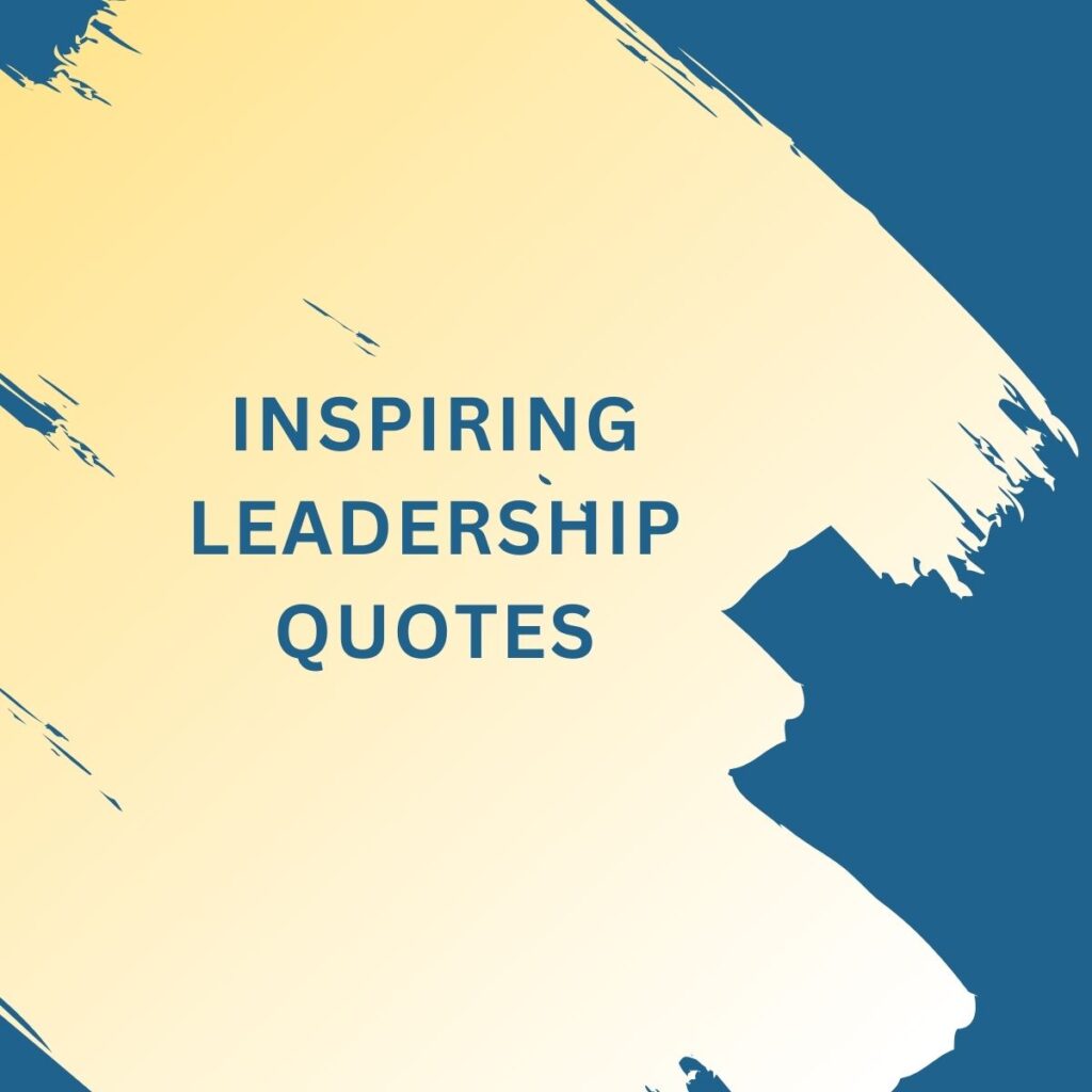 Inspiring Leadership Quotes