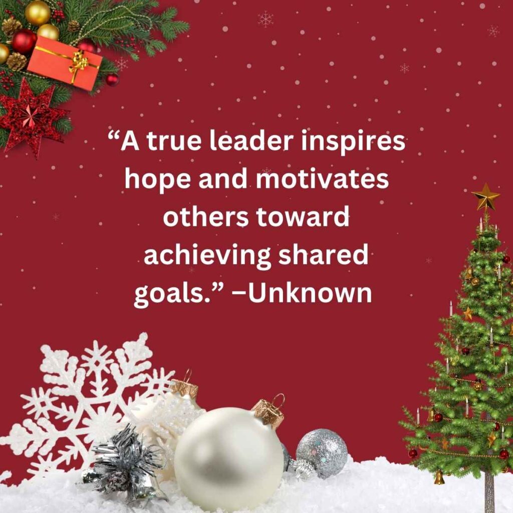 “A true leader inspires hope and motivates others toward achieving shared goals.” –Unknown   