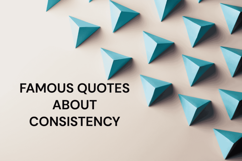 Famous Quotes about Consistency